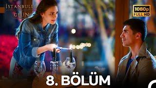 İstanbullu Gelin 8. Bölüm Full HD