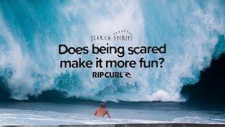 Does Being Scared Make It More Fun? | Search Stories | Live #TheSearch | Rip Curl