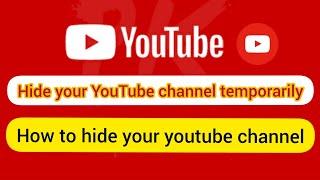 Hide your YouTube channel temporarily | How to hide youtube channel | Md Mirja Galib