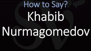 How to Pronounce Khabib Nurmagomedov? (CORRECTLY)