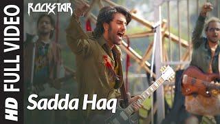 "Sadda Haq" Video Song | Rockstar | "Ranbir Kapoor" | Mohit Chauhan | A.R. Rahman