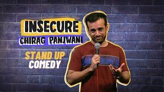 Insecure | Stand Up Comedy by Chirag Panjwani