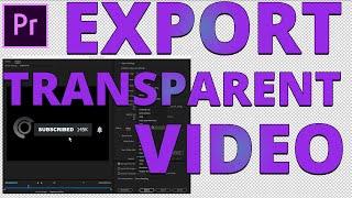 How to EXPORT TRANSPARENT video in Premiere Pro 2020