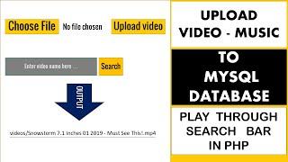 Upload Videos / Music To MySQL Database And Play Them Using Search Bar in PHP