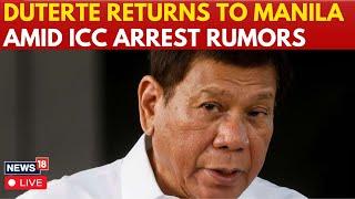 LIVE | Philippines News | Rodrigo Duterte Arrested | ICC Warrant | Duterte Returns To Manila | N18G