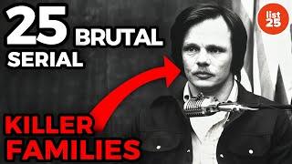 25 Brutal Serial Killer Families