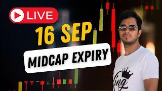 MIDCAP EXPIRY || 16 SEP || LIVE ANALYSIS