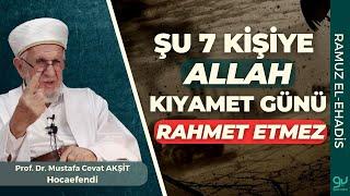 Şu Yedi Kişiye Allah (cc) Kıyamet Günü Rahmet Etmez | Prof. Dr. Cevat Akşit Hocaefendi