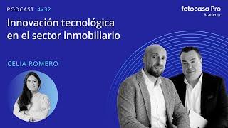 Fotocasa Pro Podcast 04x32 - Innovación tecnológica en el sector inmobiliario