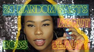 20 RANDOM FACTS ABOUT BOSS BEAUTY 