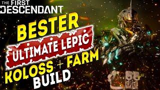 BESTER Ultimate Lepic Build - 2 Builds + fast ALLE Kolosse - The First Descendant Season 1