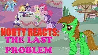 Norty Reacts: Friendship is Magic-The Last Problem