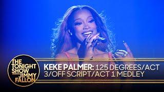 Keke Palmer: 125 Degrees/ACT 3/Off Script/ACT 1 Medley | The Tonight Show Starring Jimmy Fallon