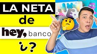 LA NETA de HEY BANCO ¿Hey Banco sigue siendo bueno? | ¿Problemas con Hey Banco?