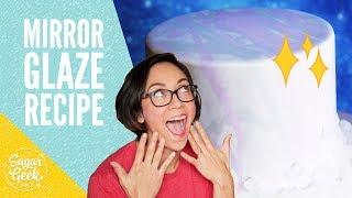 Mirror Glaze Recipe | Sugar Geek Show