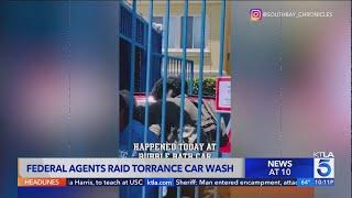 Federal agents raid Torrance car wash