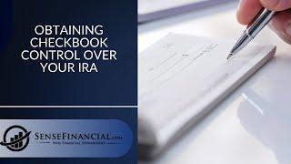 Obtaining Checkbook Control Over Your IRA