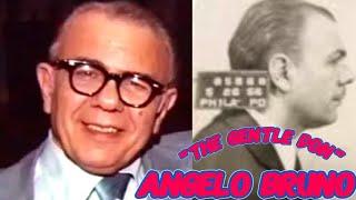 Angelo Bruno: The Rise and Fall of The Gentle Don of Philadelphia