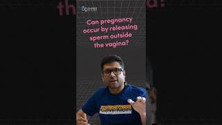 Can pregnancy occur by releasing sperm outside the vagina? | Dr Jay Mehta Mumbai