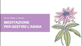 MEDITAZIONE PER GESTIRE L'ANSIA: esercizio di rilassamento mindfulness per abbassare ansia e stress