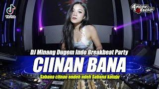 BREAKBEAT CIINAN BANA LAGU MINANG VIRAL TIKTOK TERBARU 2024 DUGEM INDO