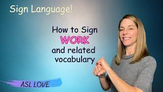 How to Sign - WORK - BOSS - PROFESSION - SKILLED - SIGN LANGUAGE ASL