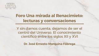 Dr. José Ernesto Marquina Fábrega | Foro Una mirada al Renacimiento: lecturas y conversaciones