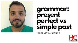 Inglês para professor, week 2: grammar 1, present perfect vs simple past