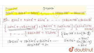 Prove that 2 sin 2^(@)+4sin 4^(@)+6sin 6^(@)+........+180sin 180^(@)=90 cot 10^(@). | 12 | TRIGO...