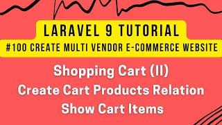 Laravel 9 Tutorial #100 | Shopping Cart (II) | Show Cart Items | Create Cart Items Products Relation