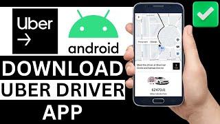 How To Download Uber Driver App On Android Phone (Step By Step)