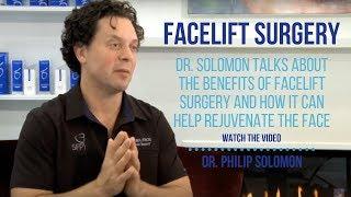 Benefits of Facelift Surgery | Dr. Philip Solomon