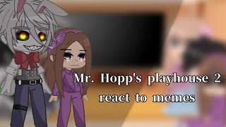 ~Mr. Hopp's playhouse 2 react to memes~(Rus)