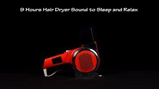 Hair Dryer Sound 52 (Static) | ASMR | 9 Hours Lullaby to Sleep and Relax