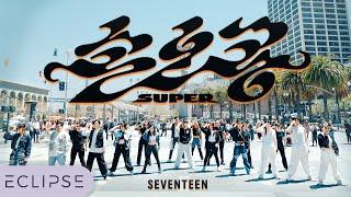 [KPOP IN PUBLIC] SEVENTEEN (세븐틴) - ‘Super (손오공)’ One Take Dance Cover by ECLIPSE, San Francisco