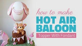 آموزش تاپر بالون با فوندانت Hot air balloon topper tutorial