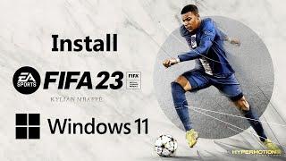 How To Download And Install FIFA 23 On Windows 11 PC