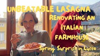 UNBEATABLE LASAGNA - Renovating our farmhouse | Lucca, Tuscany in Spring