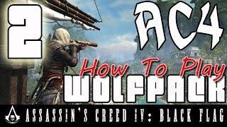 WOLFPACK MODE to UNLEASHED #2 - AC4 : Assassin's Creed IV BLACK FLAG
