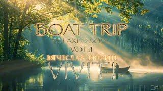 Boat Trip — VIVITI (Вячеслав Тюрин) (Relaxed Soul, Vol. 1)