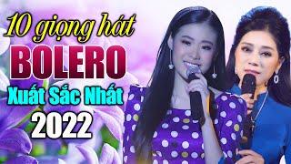 10 Giọng Hát Bolero Xuất Sắc Nhất 2022 Nhất Định Phải Nghe - Những Tuyệt Phẩm Bolero Hay Nhức Nhối