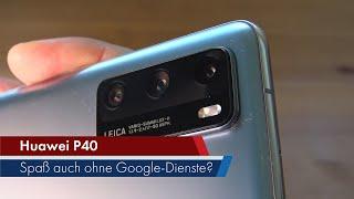 Huawei P40 | Android ohne Google-Dienste: Klappt das? [Deutsch]