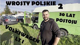 WROSTY POLSKIE 2 : Volkswagen LT I - 30 lat postoju, próba odpalenia