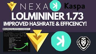 LOLMINER 1.73 UPDATE! | NEXA & KASPA EFFICIENCY & PERFORMANCE IMPROVEMENTS!