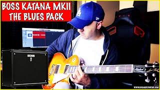 BOSS KATANA MKII - THE BLUES PACK | GREAT BONAMASSA STYLE TONES!!!