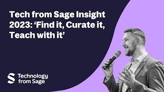 Tech from Sage Insight 2023: ‘Find it, Curate it, Teach with it’