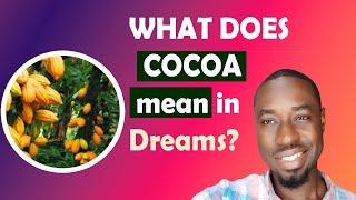 What's the meaning of COCOA in dreams?