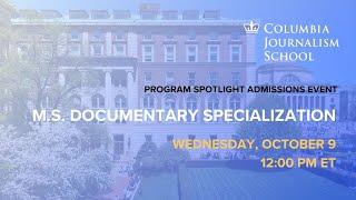 The M.S. Documentary Specialization: Columbia Program Spotlight Admissions Event