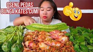 MAKAN PAKE OSENG PEDAS BUNGA KATES CAMPUR CUMI..‼️