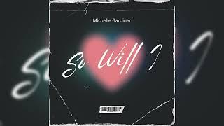 Michelle Gardiner - So Will I | Official Audio | 2024 | Gospel Reggae